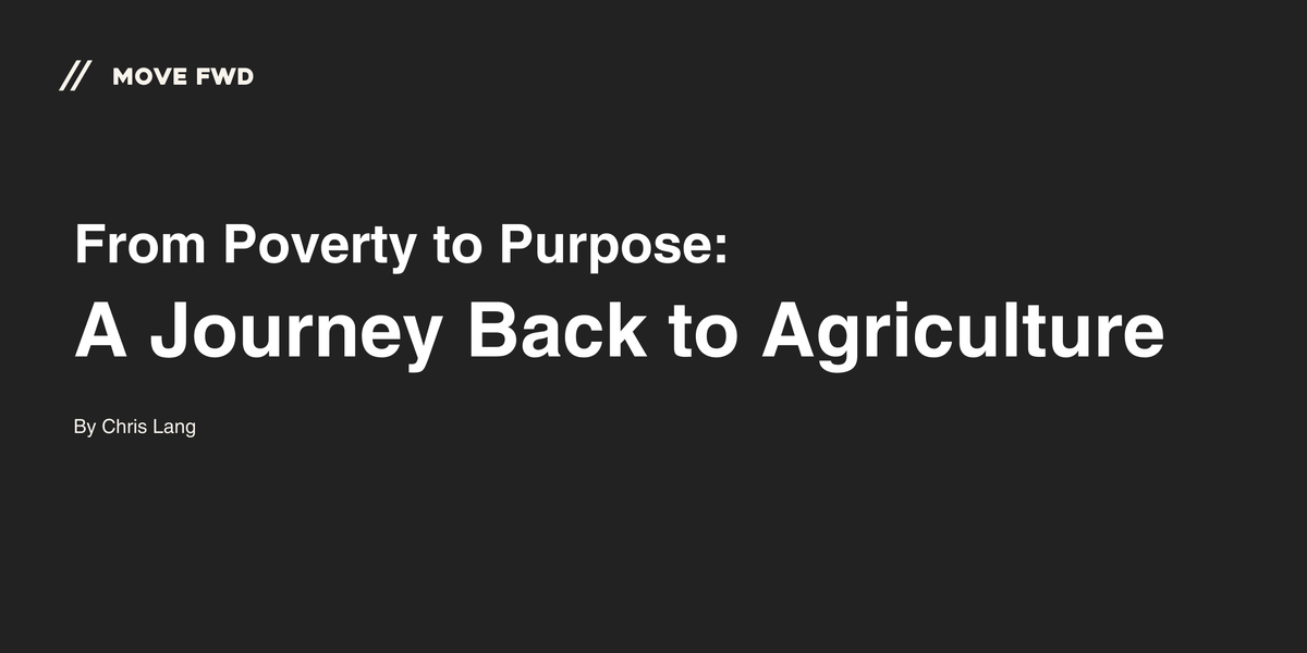 From Poverty to Purpose: A Journey Back to Agriculture