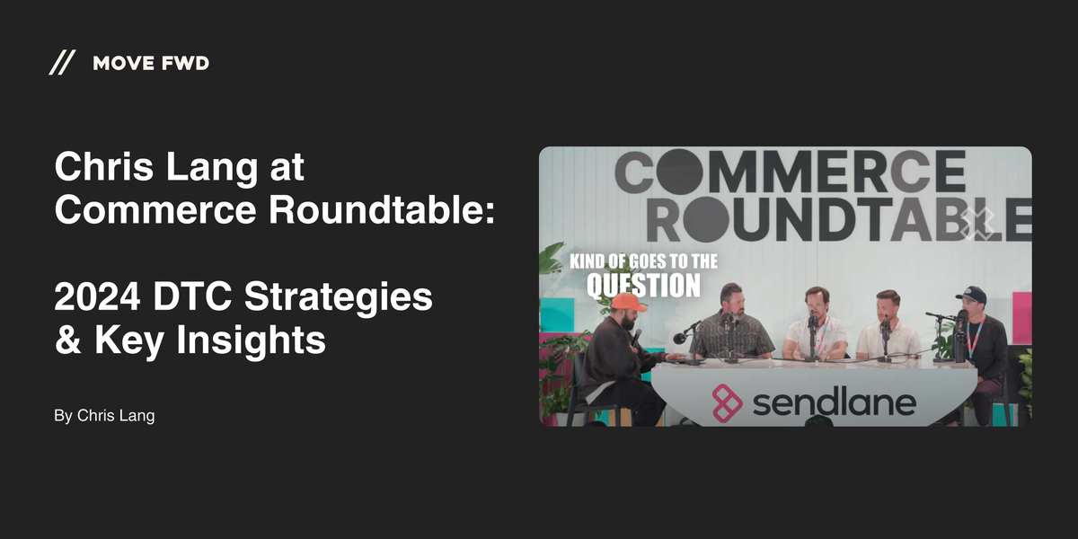 Chris Lang at Commerce Roundtable: 2024 DTC Strategies & Key Insights