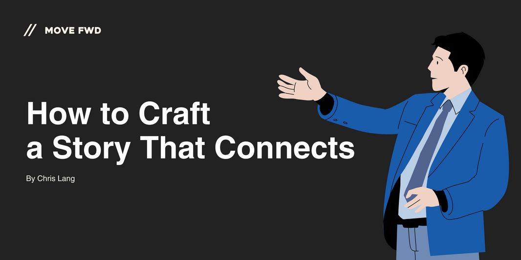 How to Craft a Story That Connects